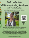 Folk Herbalism: Old Lore & Living Tradition with Camilla Saufley